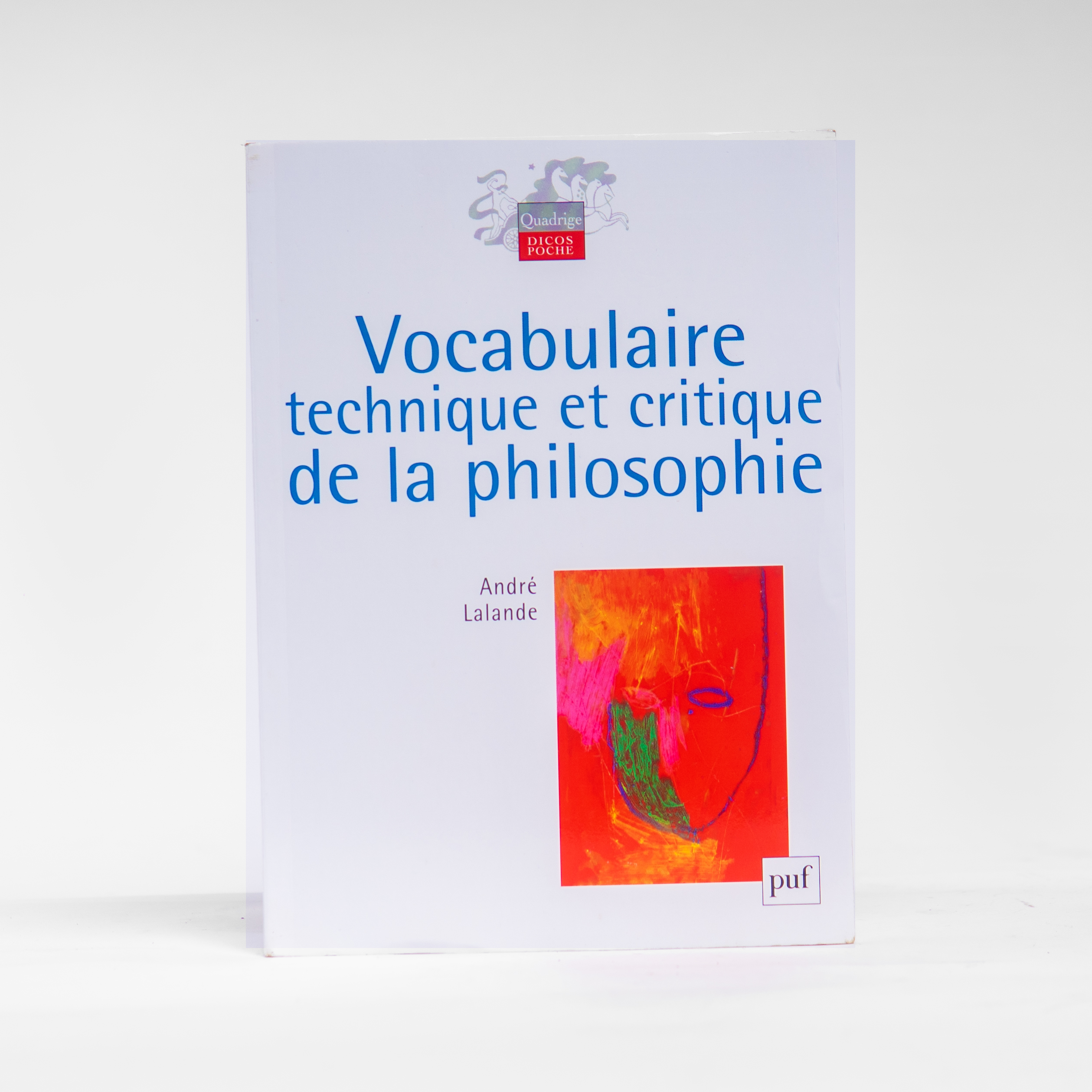 Vocabulaire technique et critique de la philosophie André Lalande éd.PUF 1323 pages