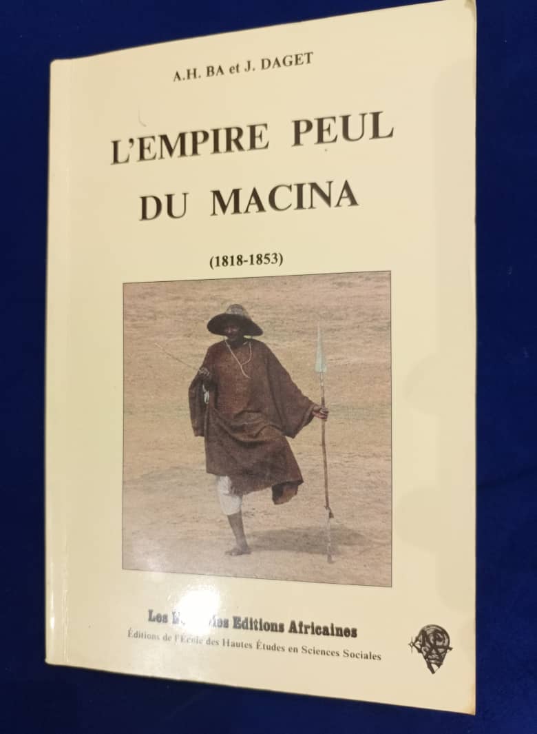 L'EMPIRE PEUL DU MACINA (1818-1853) A.H.BA et J.DAGET NEA 306 pages
