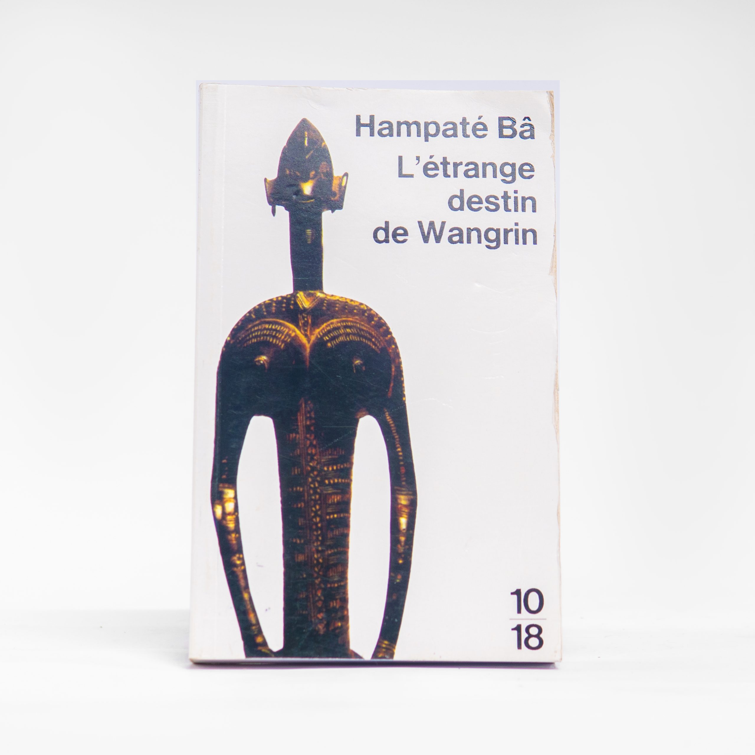 L'étrange destin de Wangrin Hampaté BA éd 10/18
